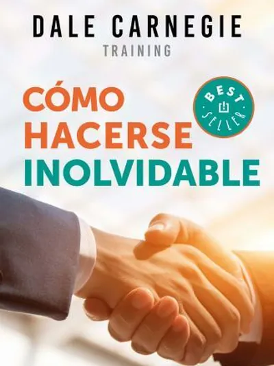 Cómo hacerse inolvidable