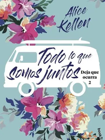 Todo lo que somos juntos (Deja que ocurra 2)