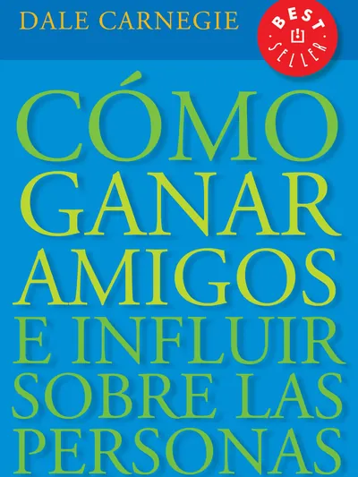 Cómo ganar amigos e influir sobre las personas