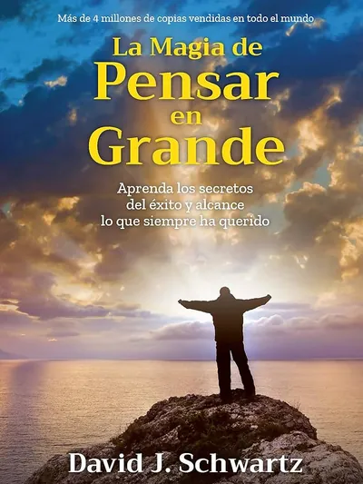 La Magia De Pensar En Grande