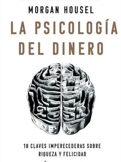 La Psicología Del Dinero